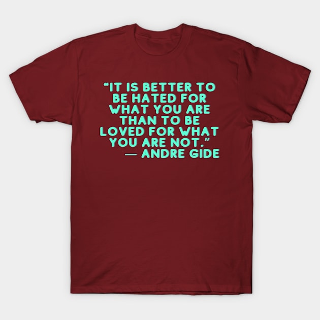 QUOTE ANDRE GIDE T-Shirt by AshleyMcDonald